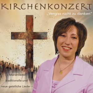 Kirchenkonzert "Vergiss nicht zu danken" mit Brigitte Traeger